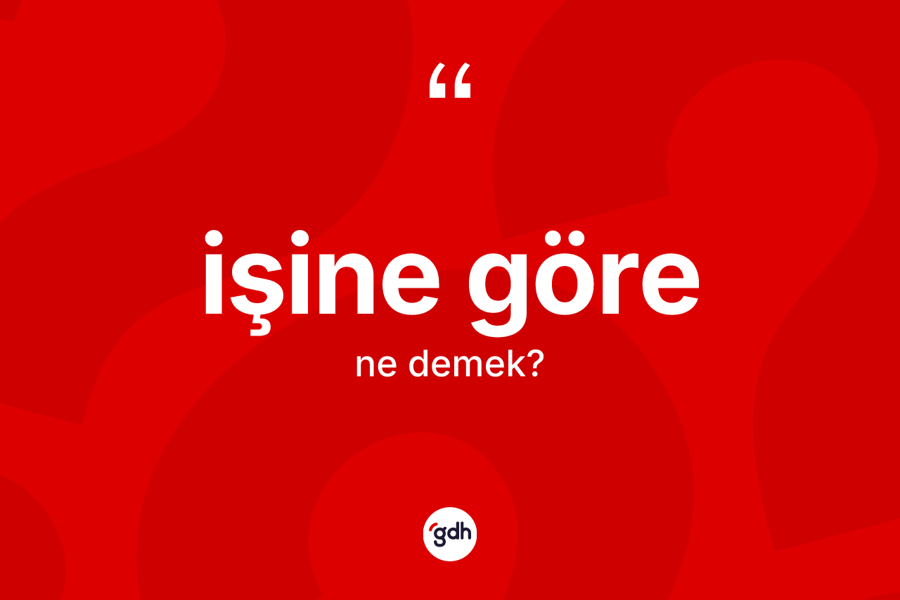 İşine göre sözü ne demektir?