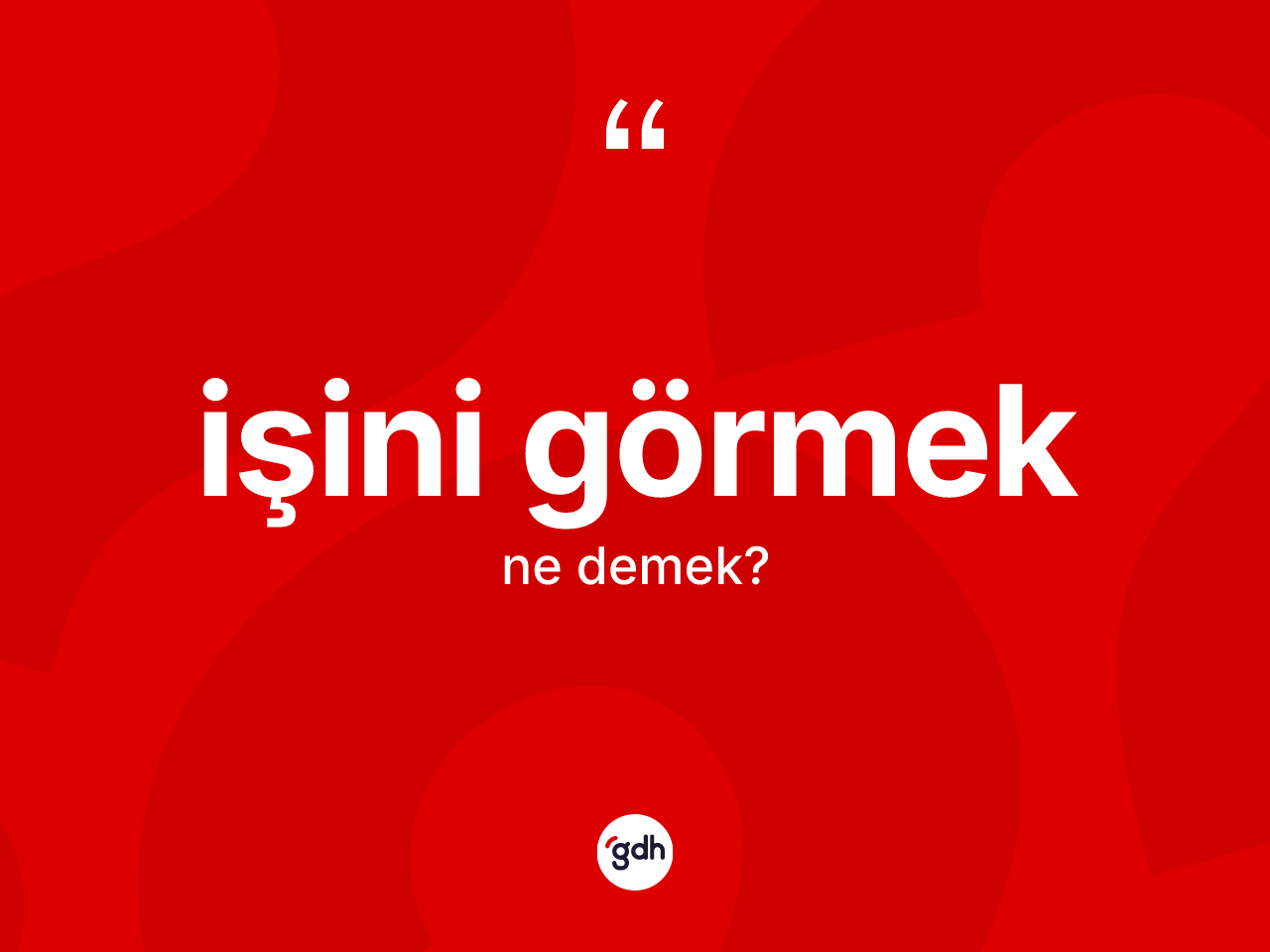 İşini görmek ifadesinin anlamı nedir? İşini görmek ifadesinin kaç farklı anlamı var?