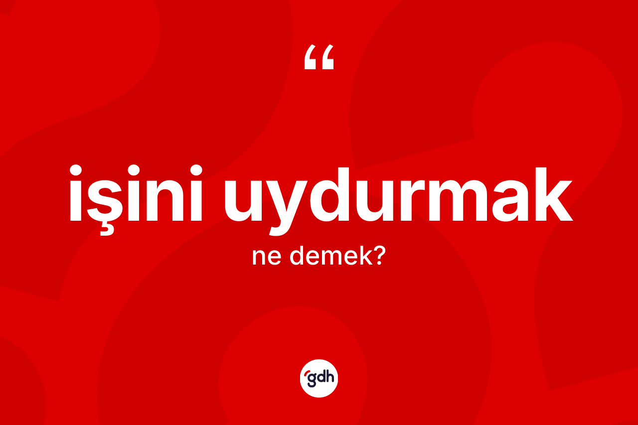 İşini uydurmak nedir? İşini uydurmak ifadesi hangi durumlarda kullanılır?