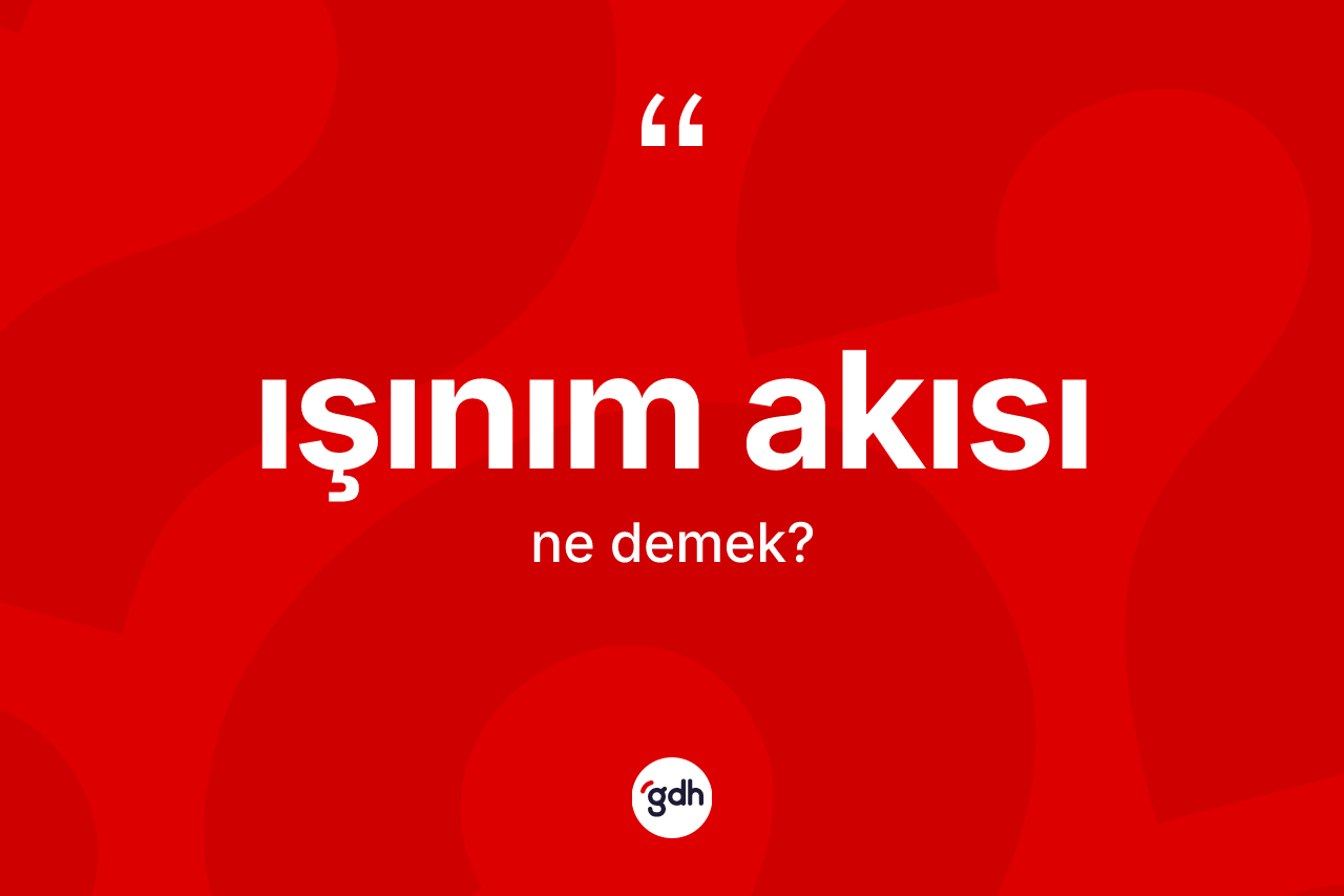 Işınım akısı nedir?
