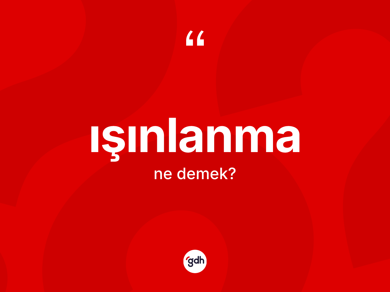 Işınlanma kelimesinin tanımı nedir? Işınlanma kelimesinin özellikleri nelerdir?