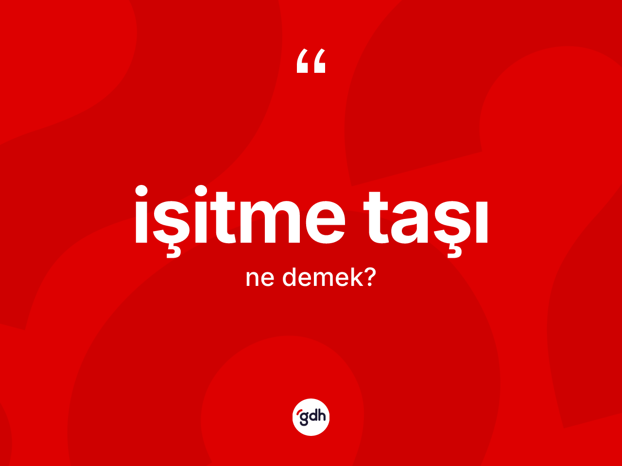 İşitme taşı kelimesi ne anlama gelir? İşitme taşının kısaca tanımı nedir?