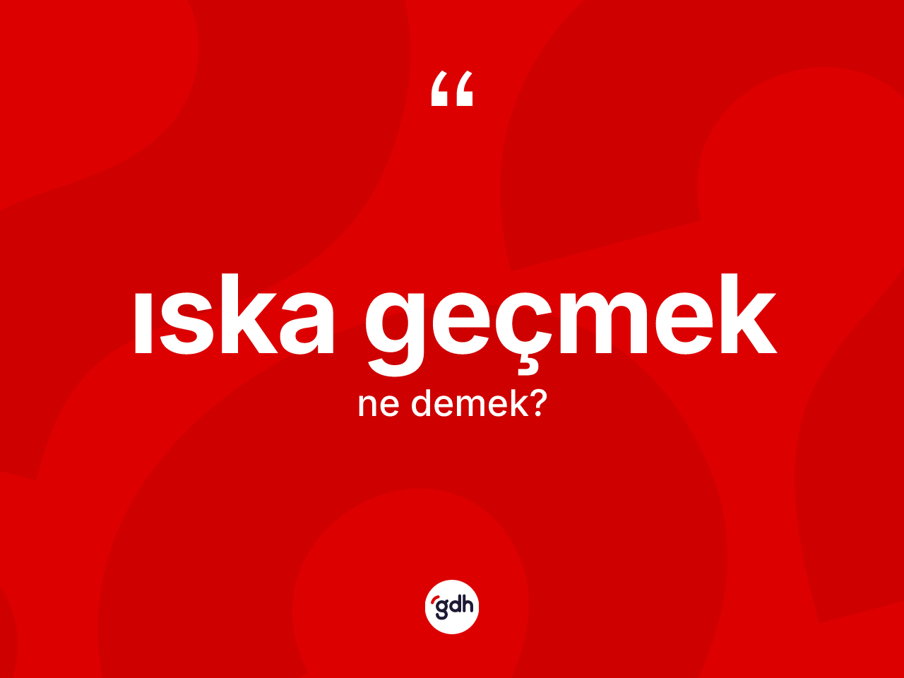 Iska geçmek ifadesi nedir? Iska geçmek ifadesinin TDK tanımı nedir?