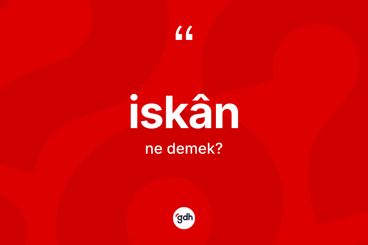 İskân kelimesinin sözlükteki tanımı nedir? İskân kelimesinin kaç farklı anlamı var?