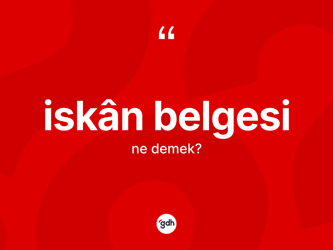 İskân belgesi kelimesinin tanımı nedir? İskân belgesinin TDK'ya göre anlamı nedir?