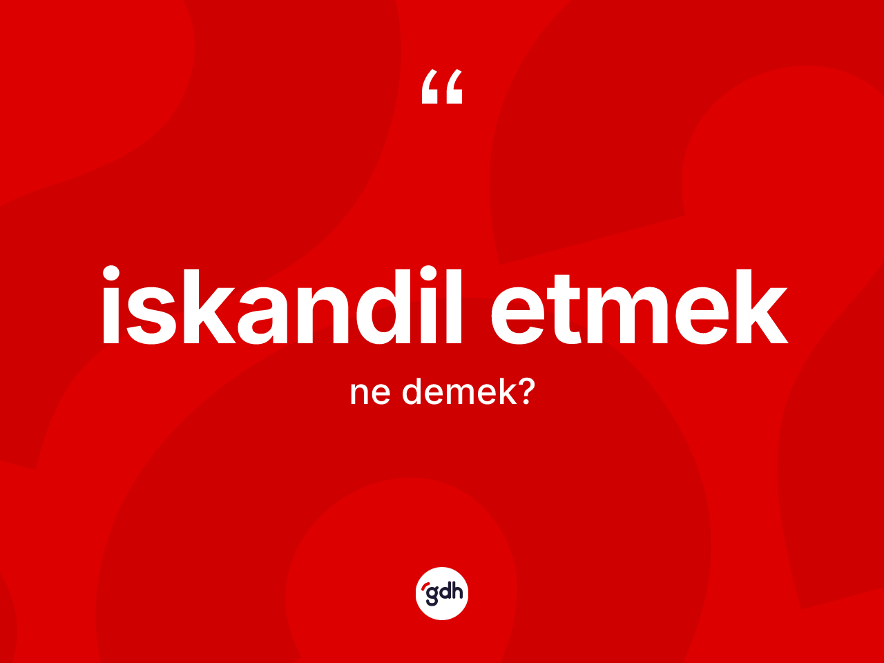 İskandil etmek ne anlama gelir? İskandil etmek ifadesinin özellikleri nelerdir?
