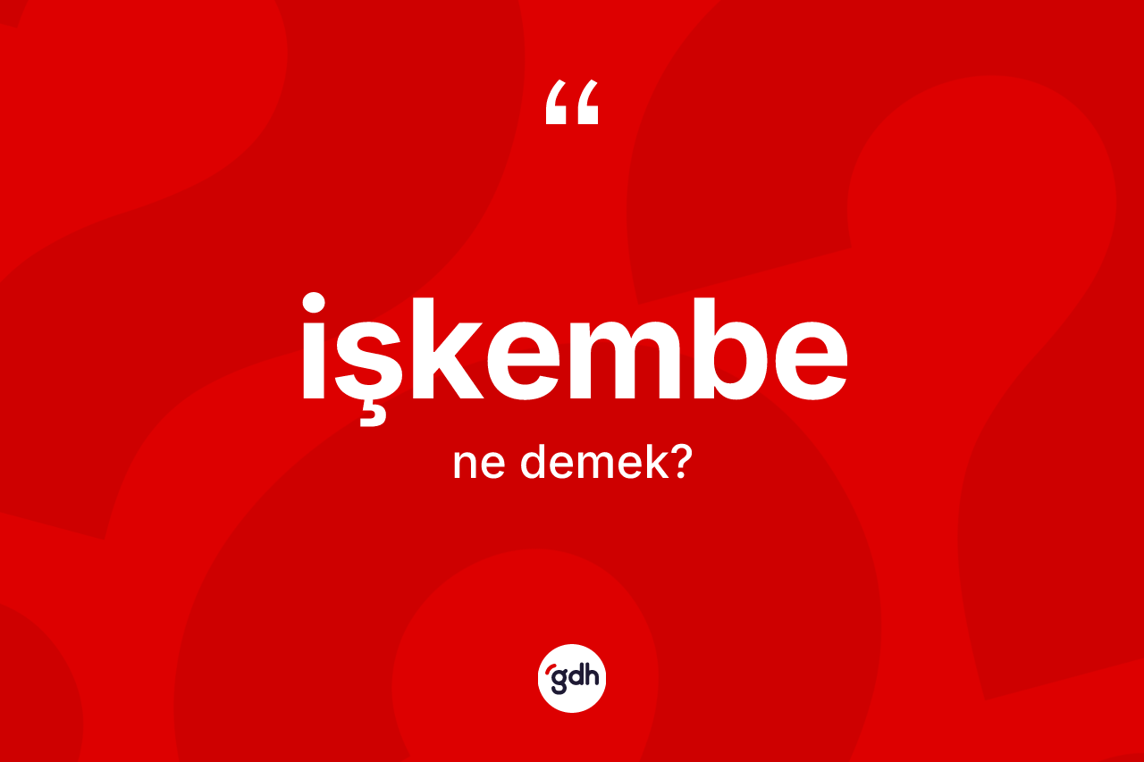 İşkembe kelimesinin anlamı nedir?