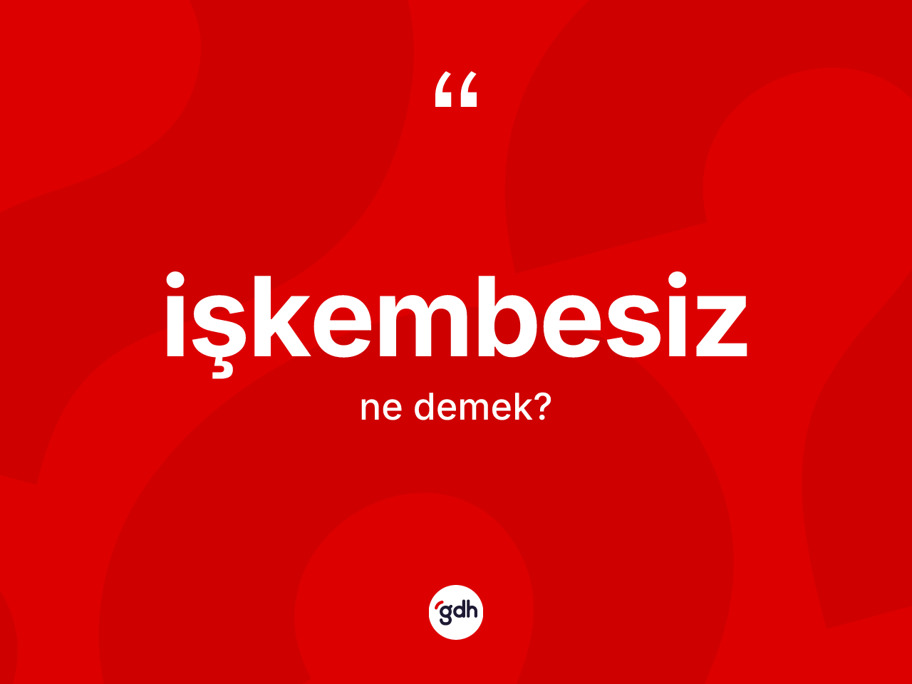 İşkembesiz kelimesinin sözlükteki tanımı nedir? İşkembesiz kelimesinin TDK'ya göre açıklaması nedir?