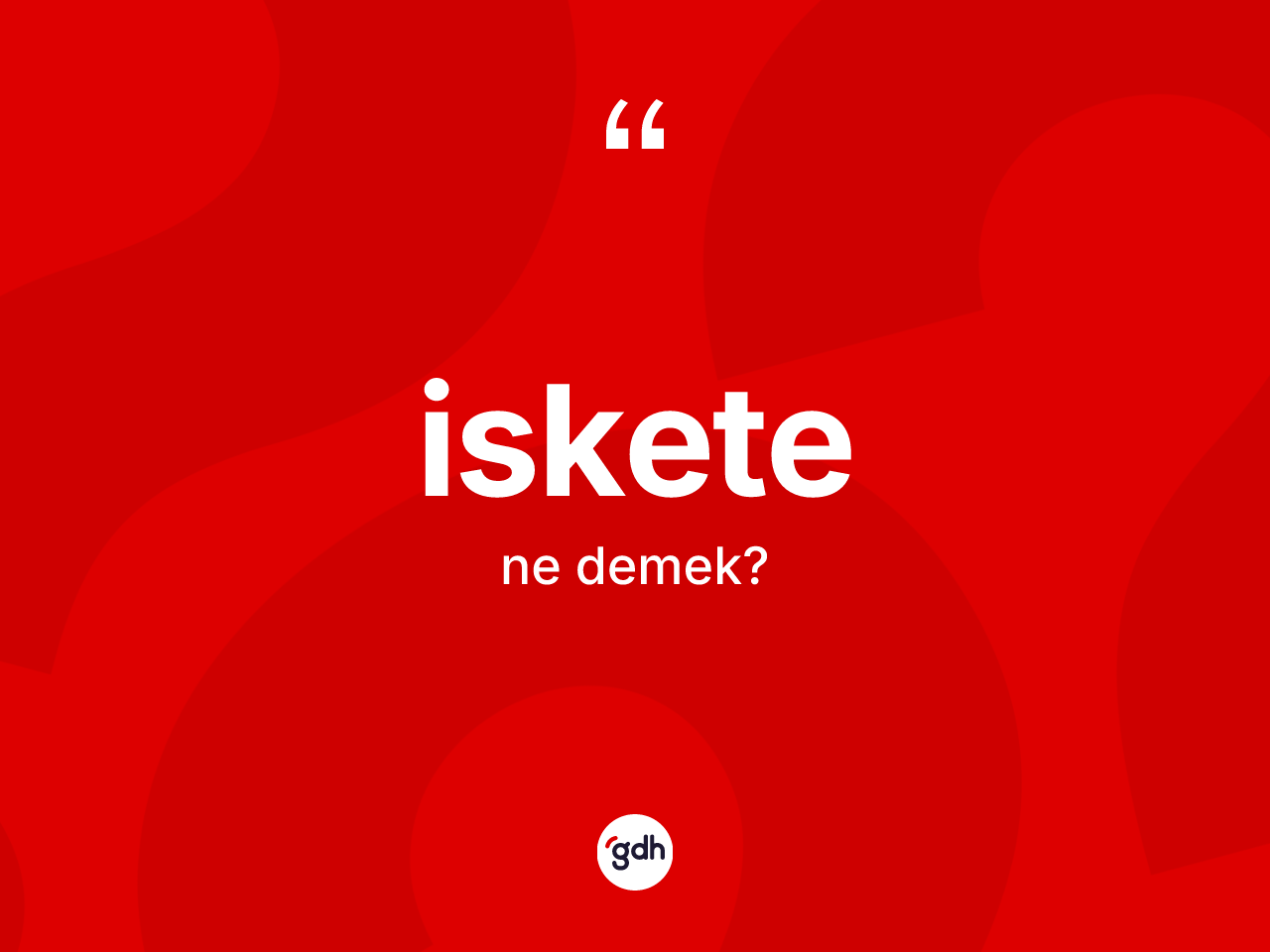 İskete kelimesi nedir? İsketenin TDK'ya göre anlamı nedir?