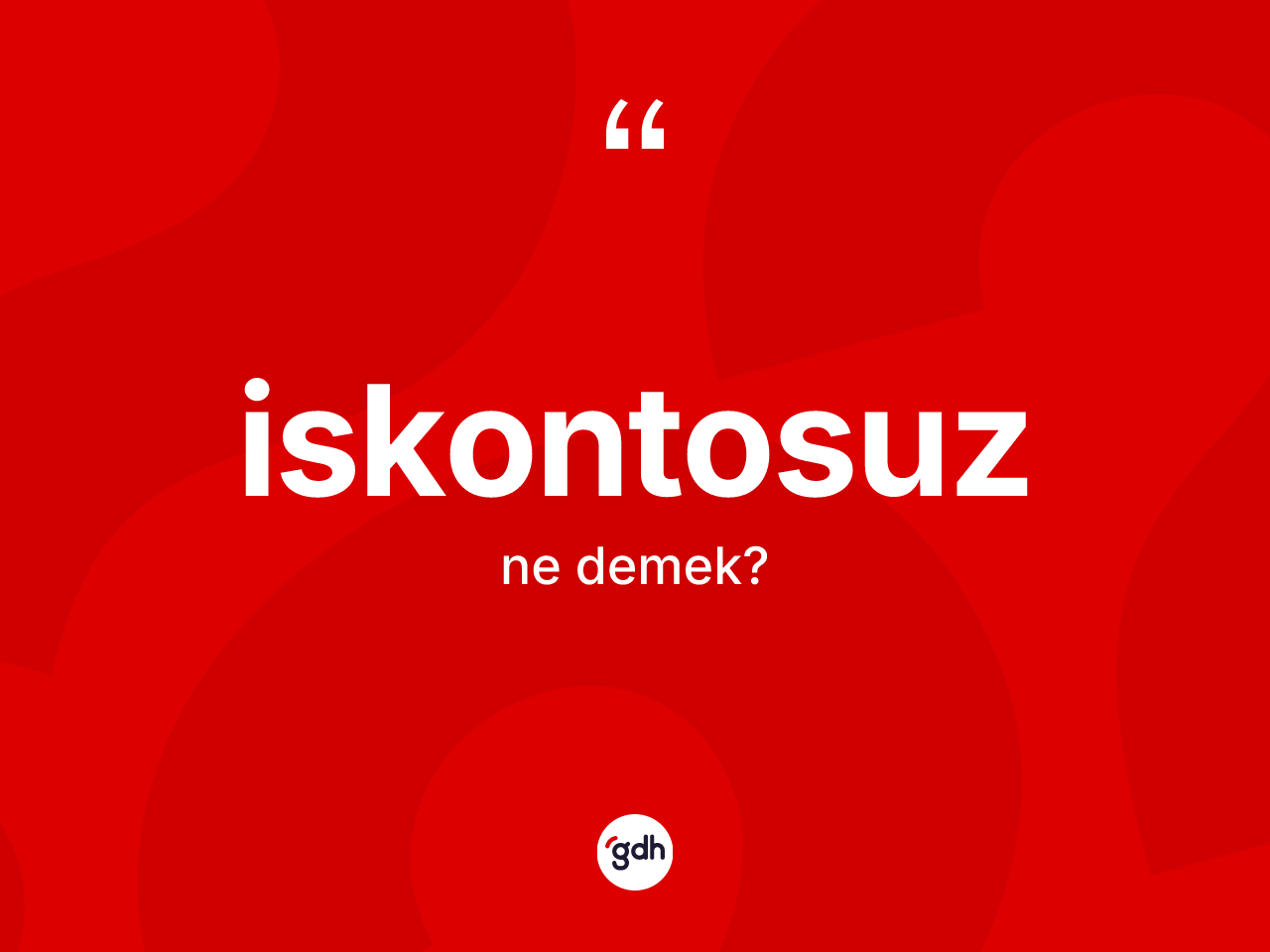 İskontosuz kelimesinin tanımı nedir? İskontosuzun kısaca tanımı nedir?