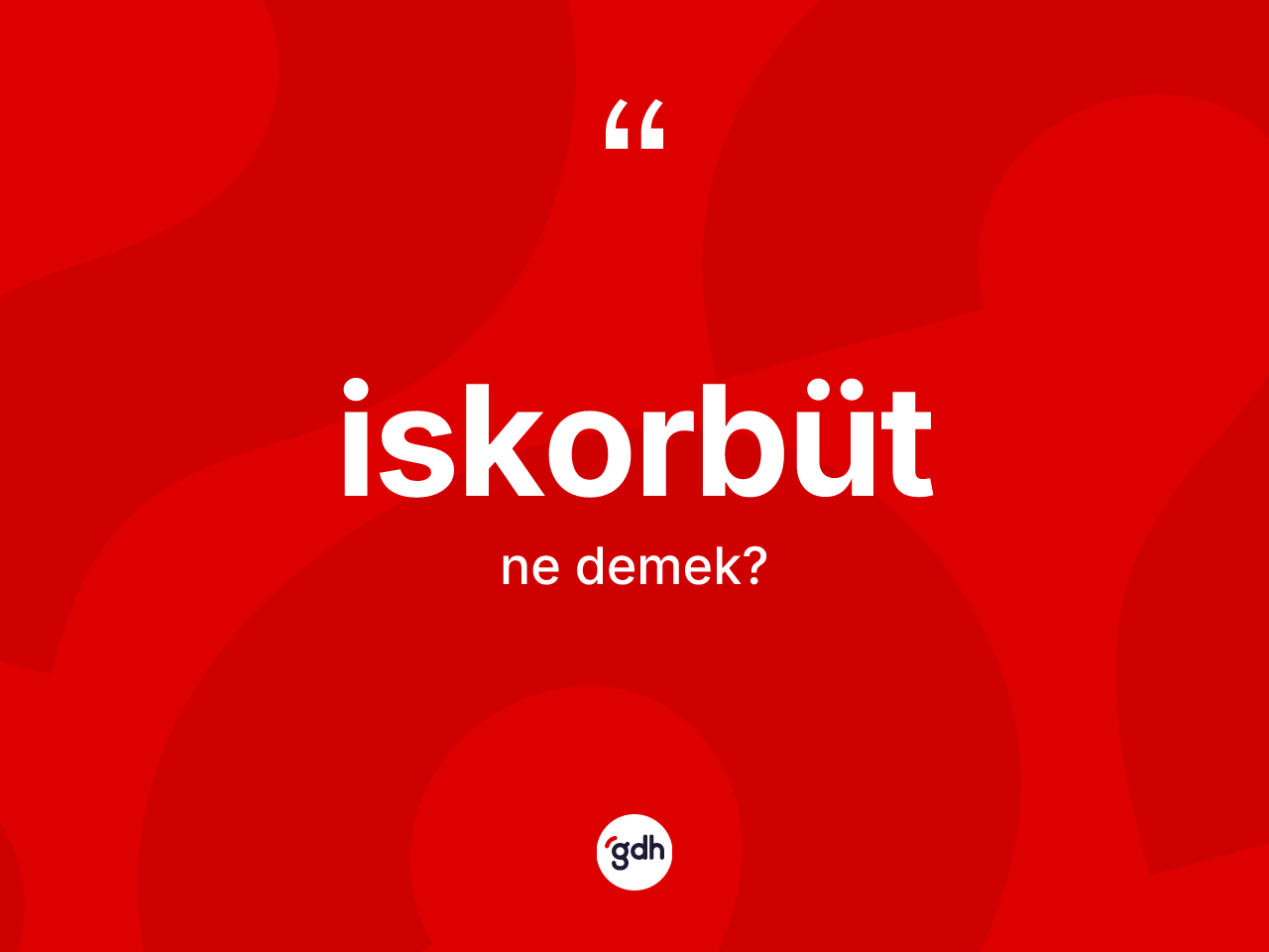 İskorbüt ne demek? İskorbüt kelimesinin TDK'ya göre açıklaması nedir?