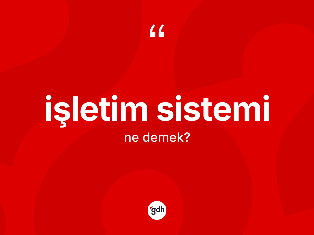 İşletim sistemi  kelimesinin tanımı nedir? İşletim sistemi in halk arasındaki kullanımı nasıldır?