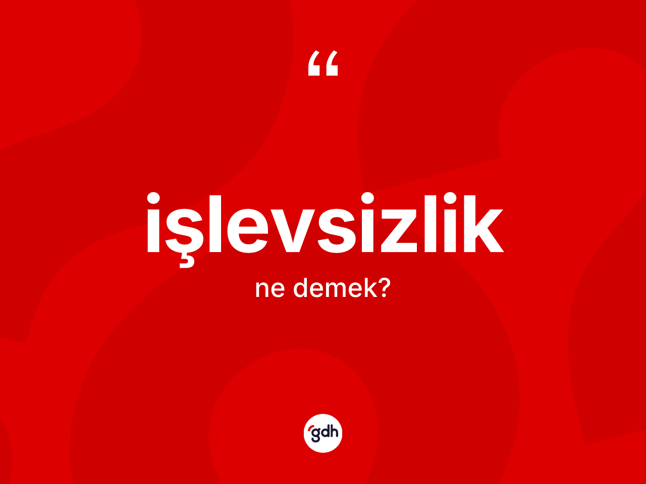 İşlevsizlik nedir? İşlevsizlik kelimesinin TDK anlamı nedir?