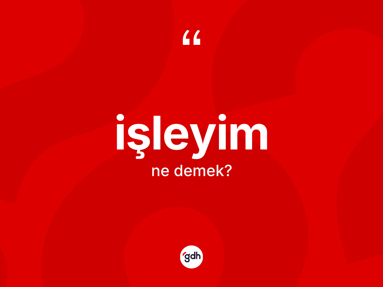 İşleyim ne demek? İşleyimin TDK'ya göre anlamı nedir?