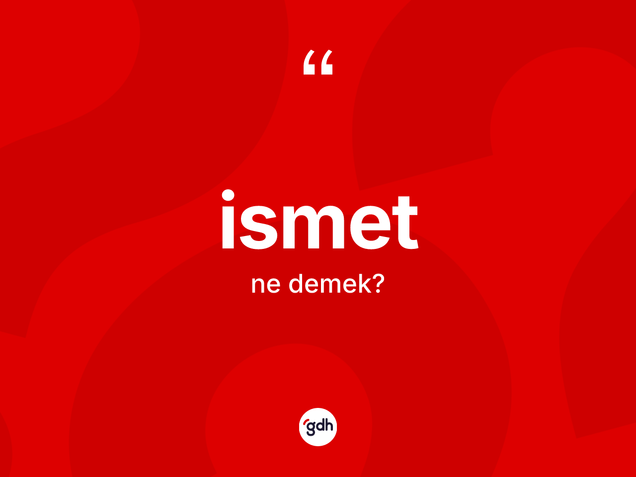 İsmet kelimesi nedir? İsmet kelimesinin özellikleri nelerdir?