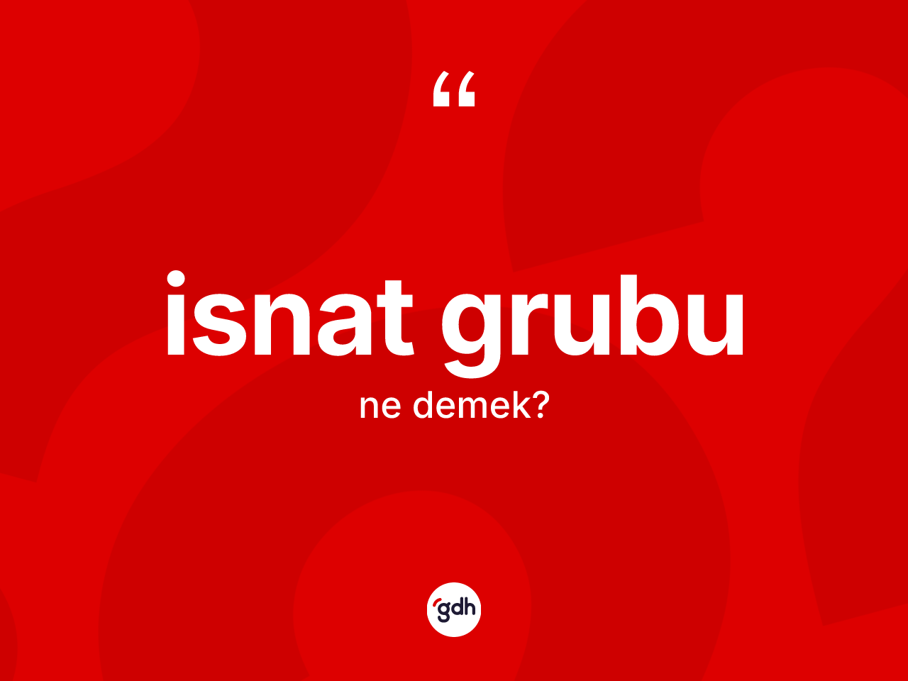 İsnat grubu kelimesi ne demek? İsnat grubunun sözlükteki anlamı nedir?