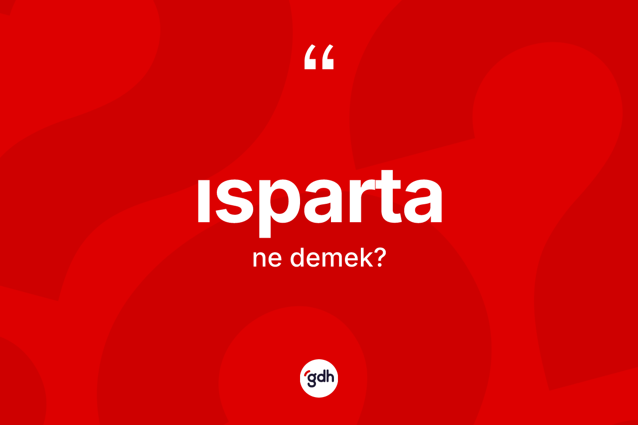 Isparta kelimesi ne anlama gelir?