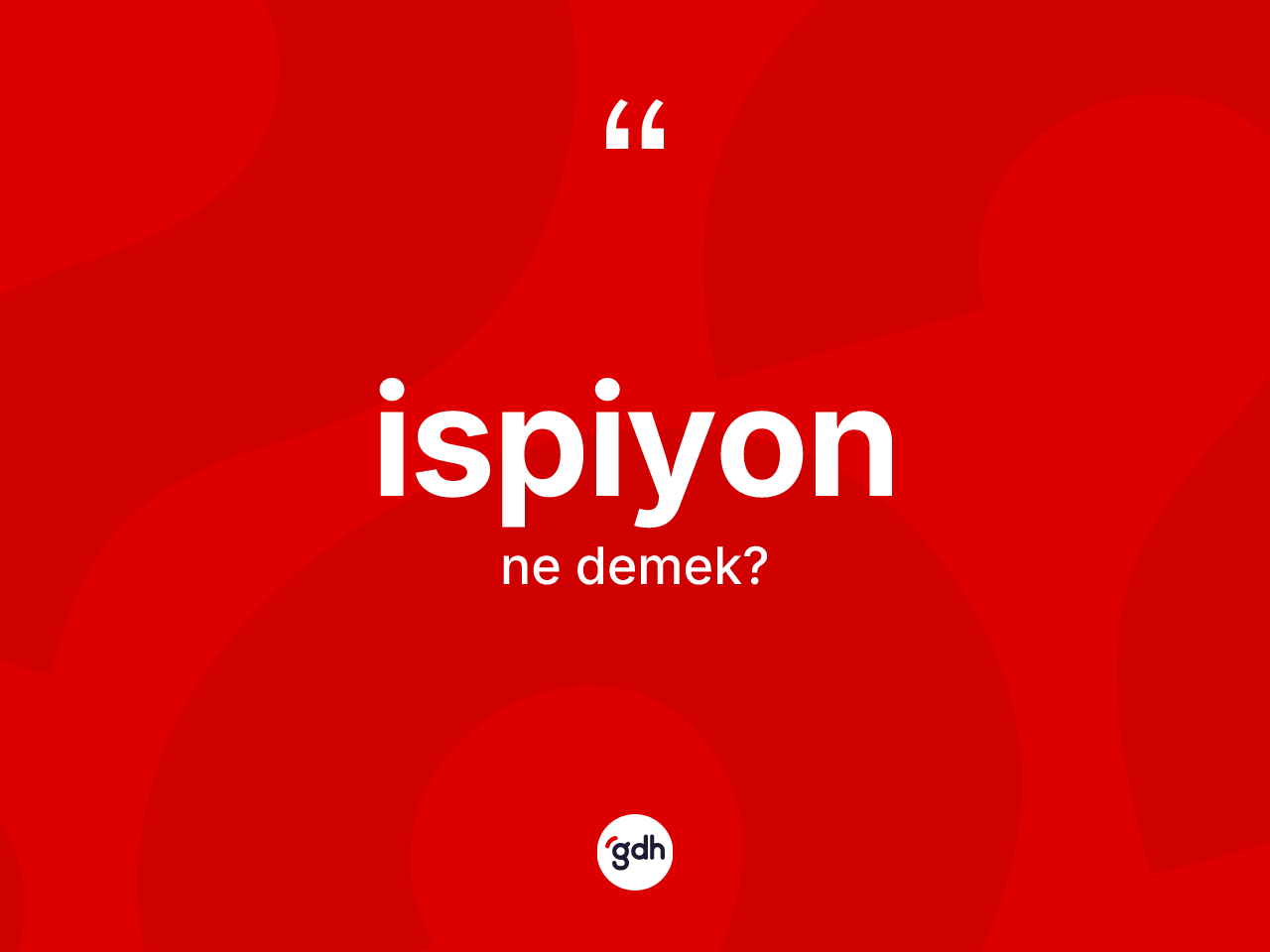 İspiyon nedir? İspiyonun halk arasındaki kullanımı nasıldır?