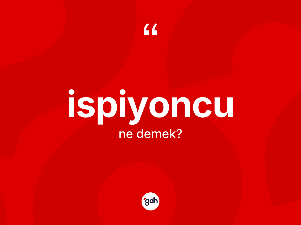 İspiyoncu kelimesinin sözlükteki tanımı nedir? İspiyoncu kelimesinin kaç farklı anlamı var?
