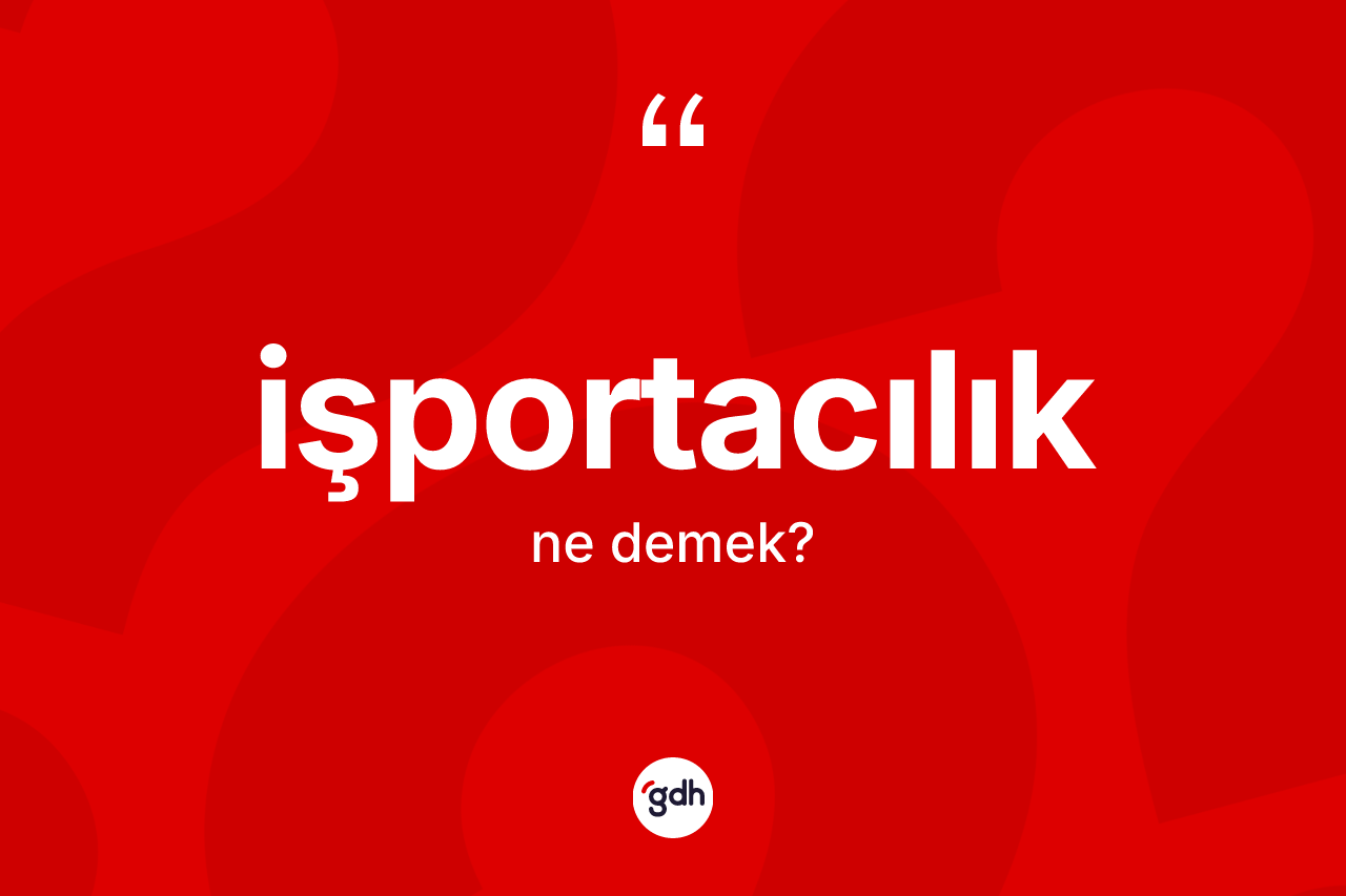 İşportacılık kelimesi ne demek? İşportacılık kelimesinin TDK anlamı nedir?