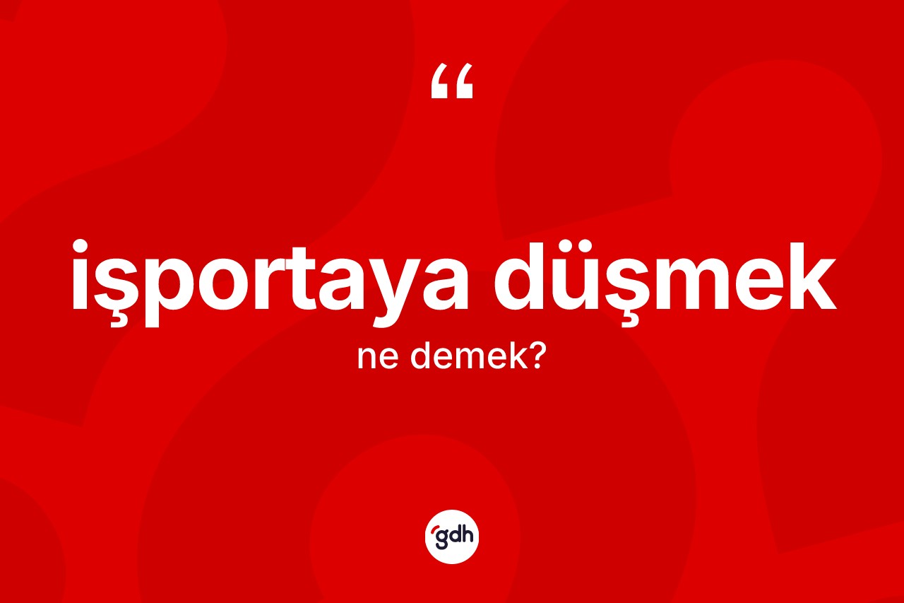 İşportaya düşmek ifadesinin sözlükteki anlamı nedir? İşportaya düşmek ifadesinin TDK açıklaması nedir?