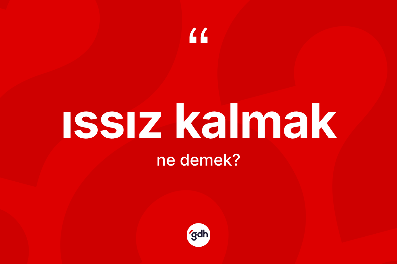 Issız kalmak ifadesi nedir?