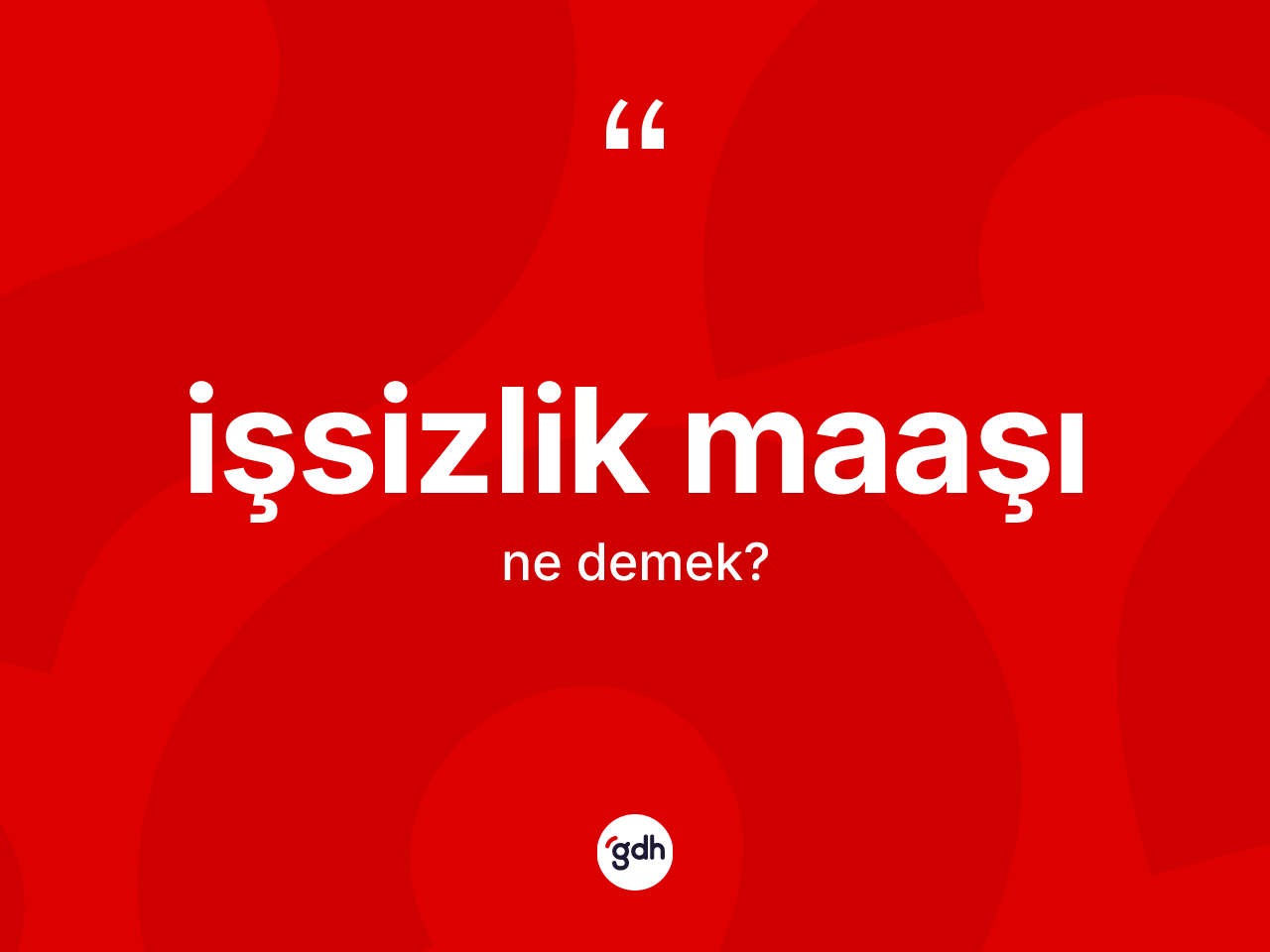 İşsizlik maaşı  kelimesinin anlamı nedir? İşsizlik maaşı ın halk arasındaki kullanımı nasıldır?
