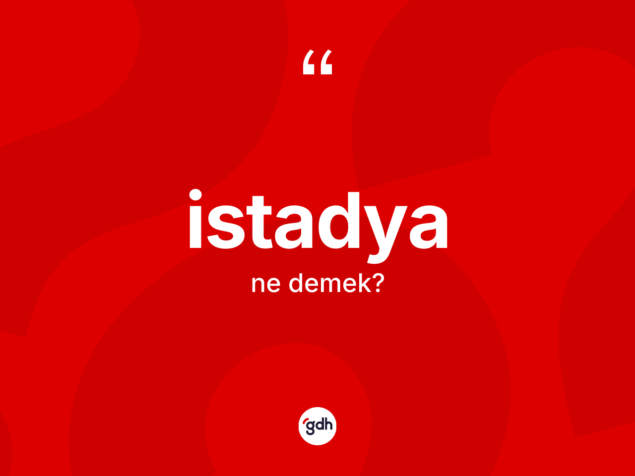 İstadya ne anlama gelir? İstadyanın TDK'ya göre anlamı nedir?