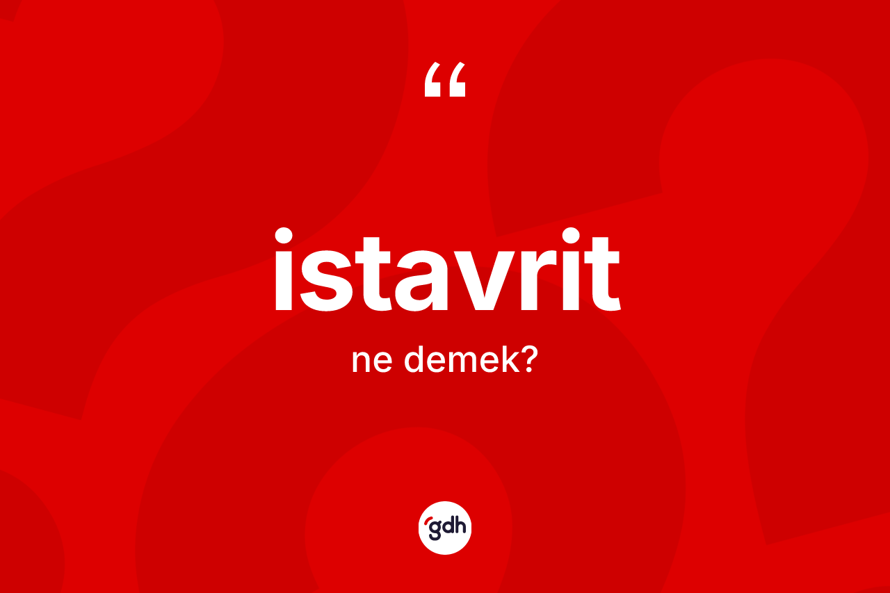 İstavrit kelimesinin anlamı nedir?