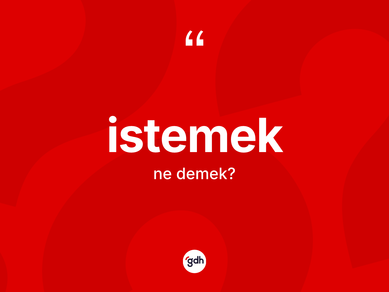 İstemek kelimesinin sözlükteki tanımı nedir? İstemeğin TDK'ya göre anlamı nedir?