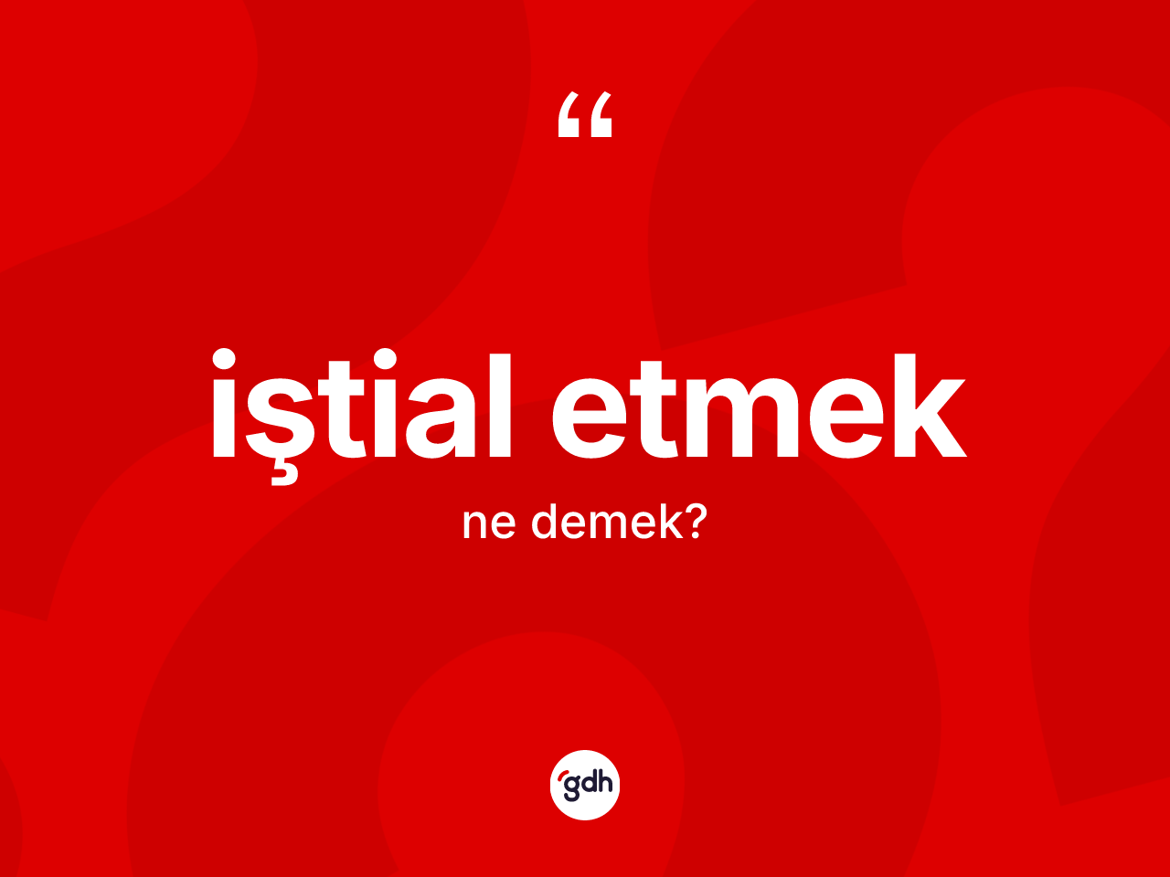 İştial etmek ifadesi ne anlama gelir? İştial etmek ifadesi hangi durumlarda kullanılır
