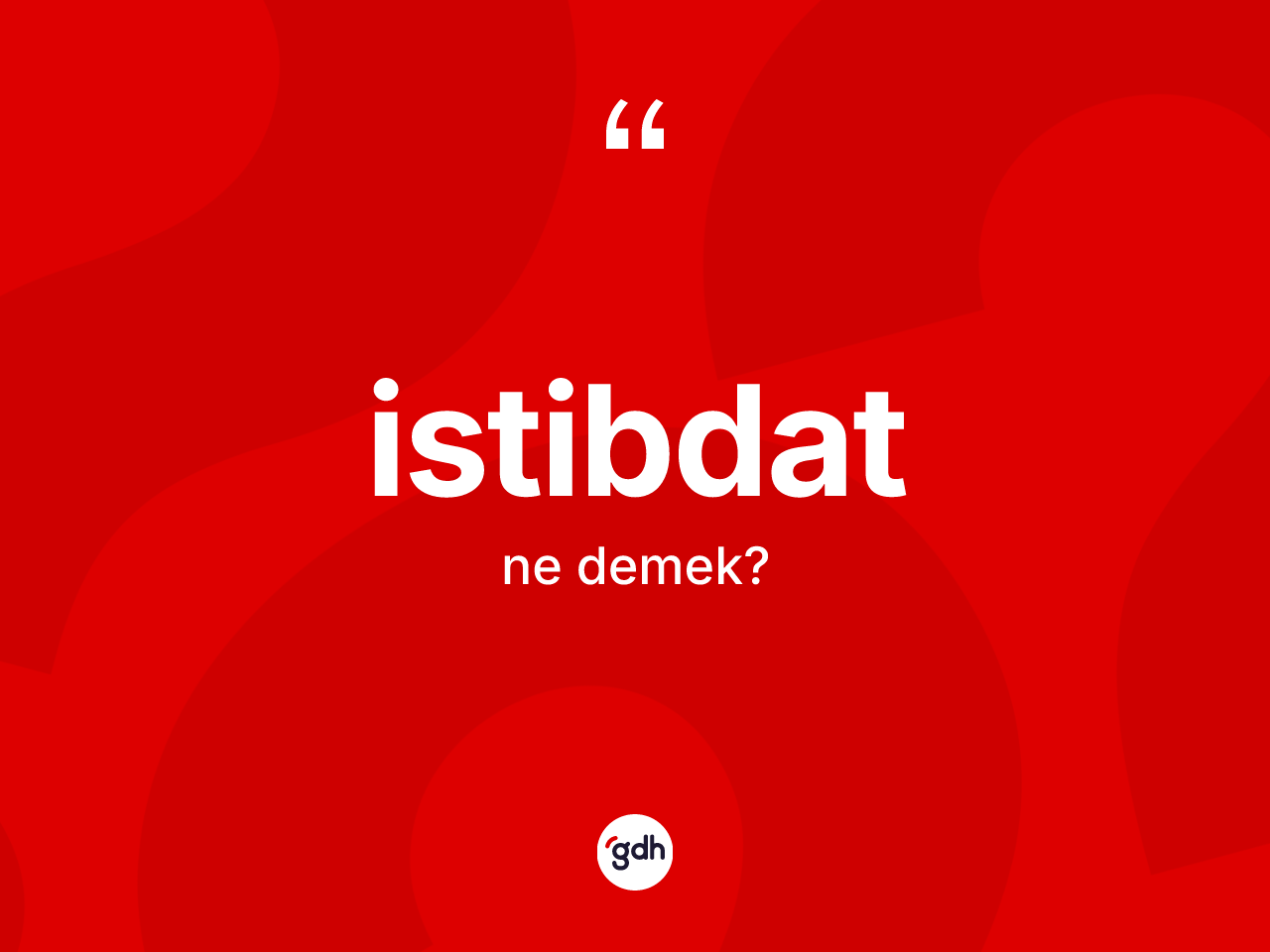 İstibdat kelimesi ne anlama gelir? İstibdadın TDK'ya göre anlamı nedir?