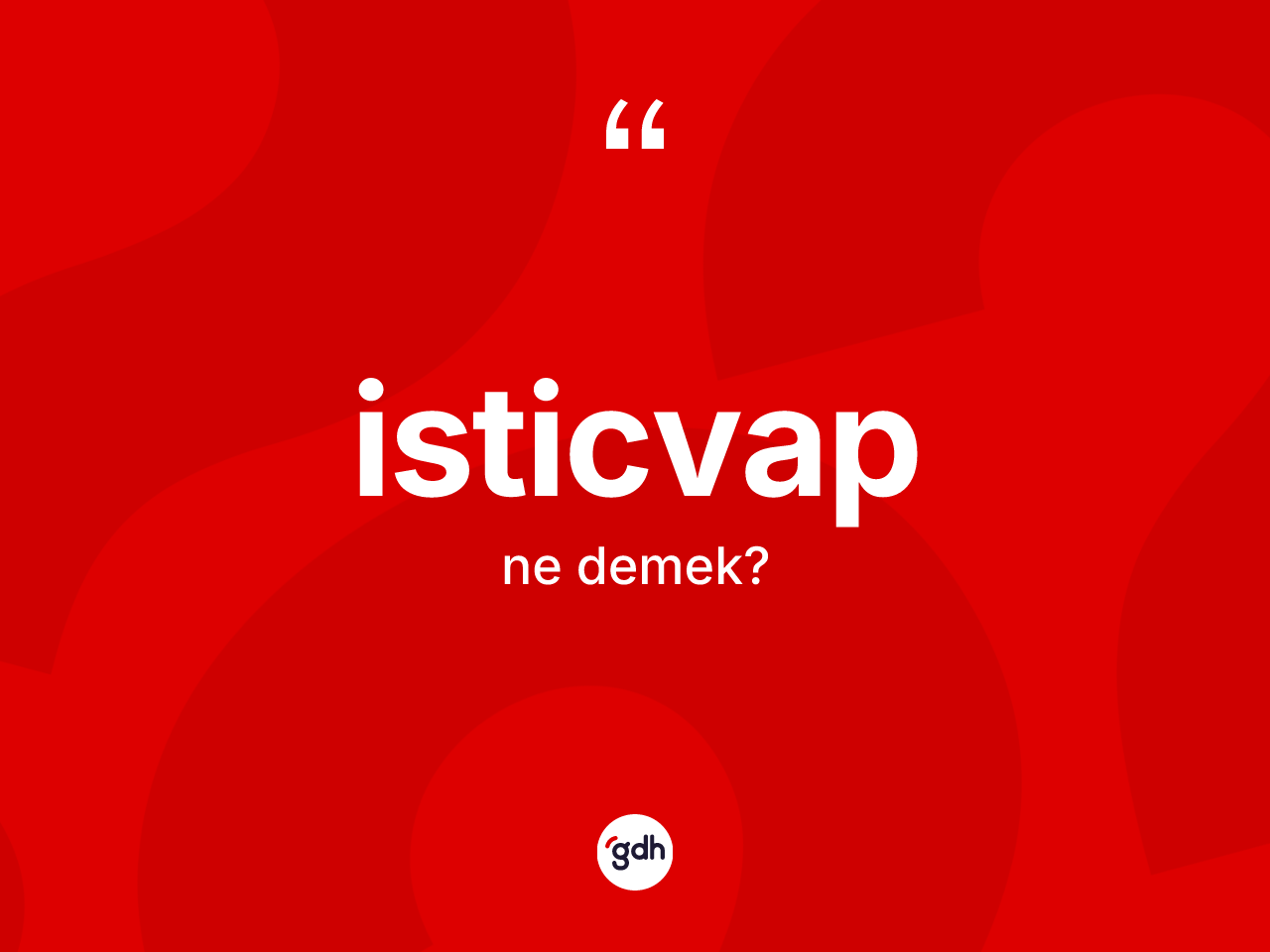 İsticvap kelimesinin anlamı nedir? İsticvabın kısaca tanımı nedir?