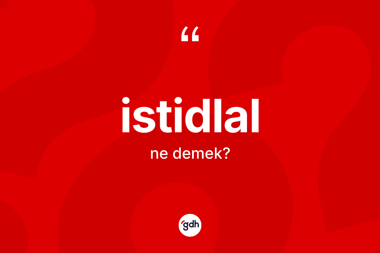 İstidlal ne anlama gelir?