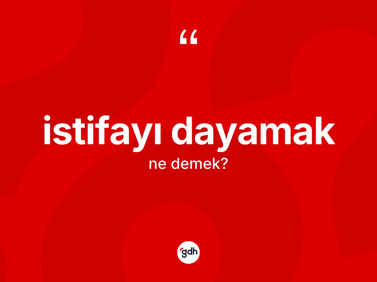 İstifayı dayamak ifadesinin kısaca anlamı nedir? İstifayı dayamak ifadesi nerede kullanılır?