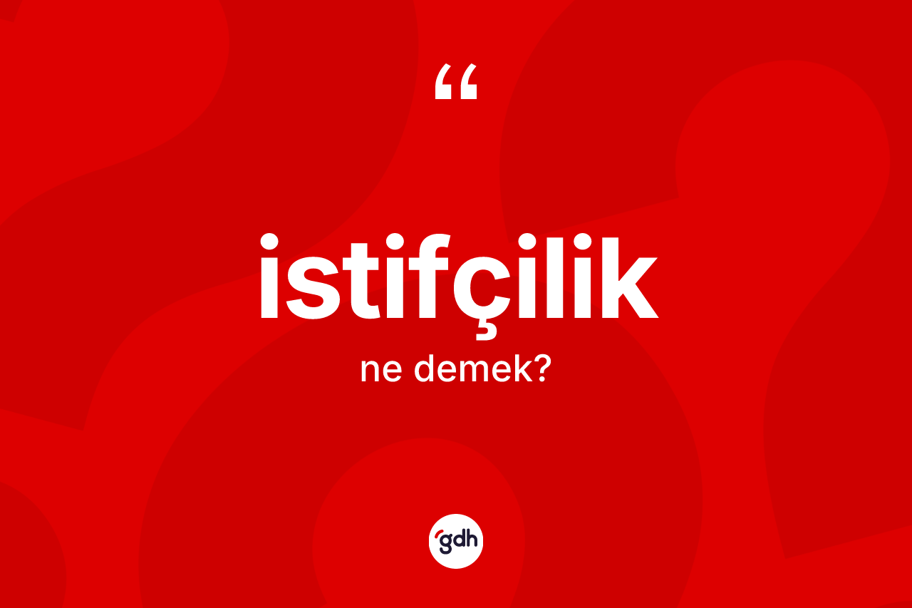 İstifçilik kelimesinin anlamı nedir? İstifçiliğin kısaca tanımı nedir?