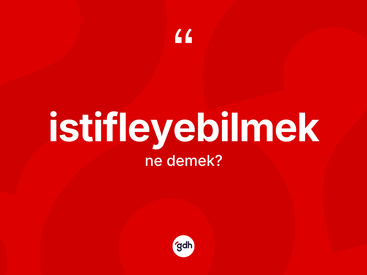 İstifleyebilmek kelimesinin tanımı nedir? İstifleyebilmeğin halk arasındaki kullanımı nasıldır?