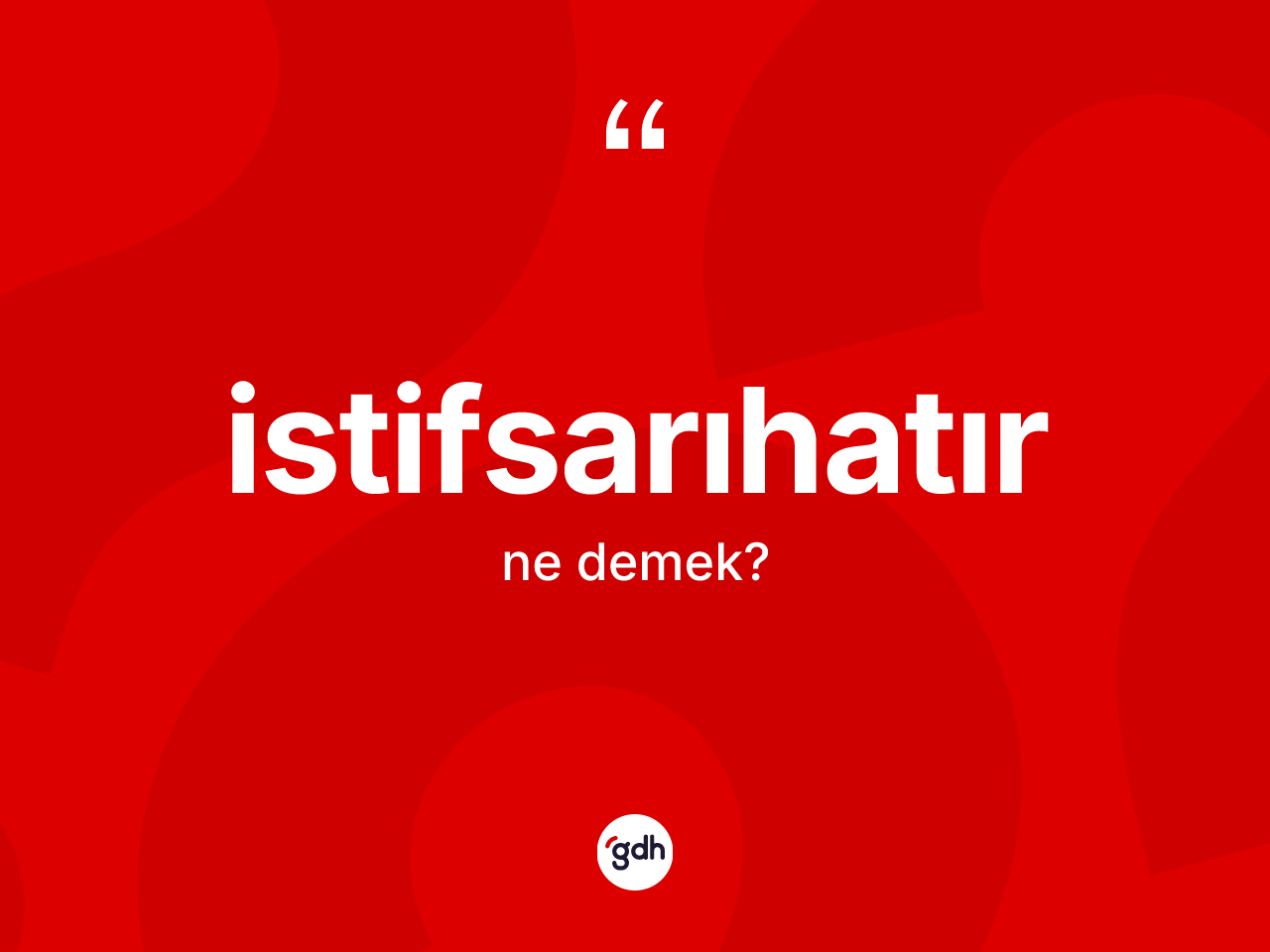 İstifsarıhatır kelimesinin tanımı nedir? İstifsarıhatırın sözlükteki anlamı nedir?
