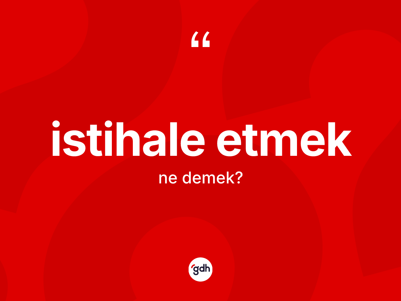 İstihale etmek ifadesinin sözlükteki anlamı nedir? İstihale etmek ifadesi nerede kullanılır?