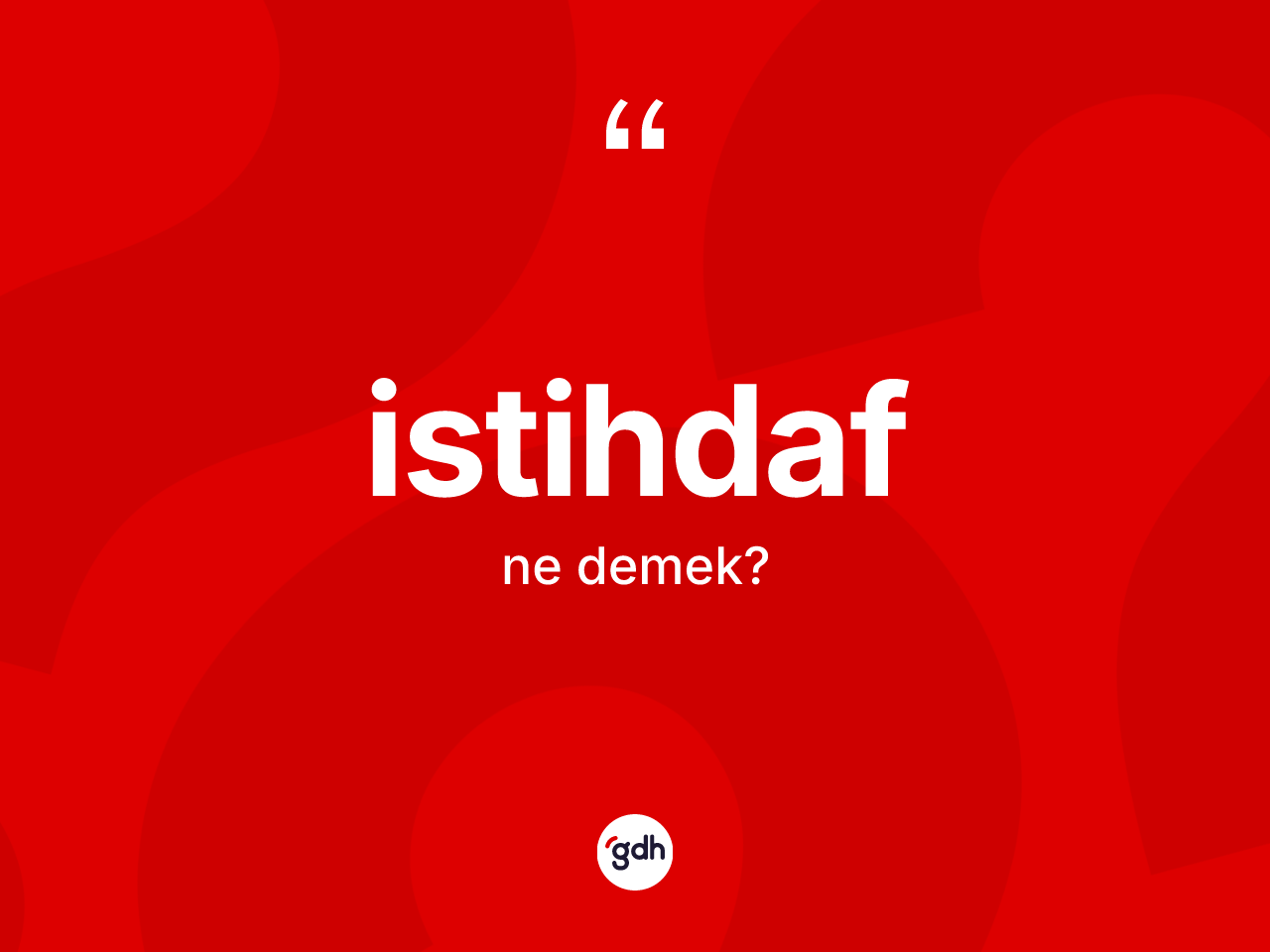 İstihdaf kelimesinin tanımı nedir? İstihdafın sözlükteki anlamı nedir?