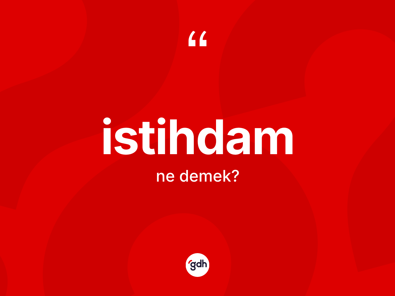 İstihdam kelimesinin anlamı nedir? İstihdam kelimesinin özellikleri nelerdir?