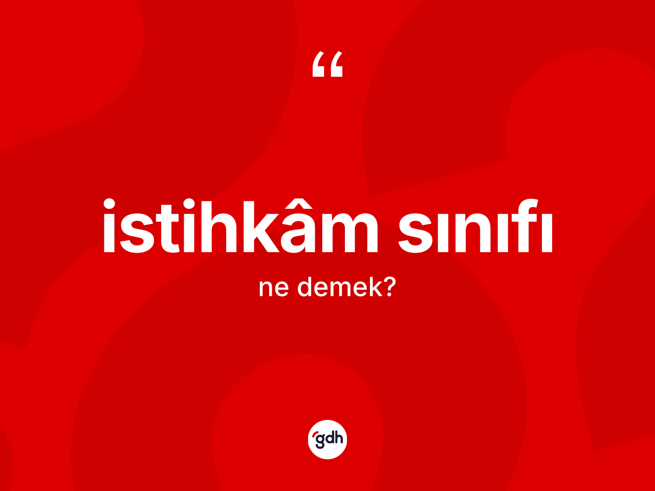 İstihkâm sınıfı kelimesinin anlamı nedir? İstihkâm sınıfı kelimesinin kaç farklı anlamı var?
