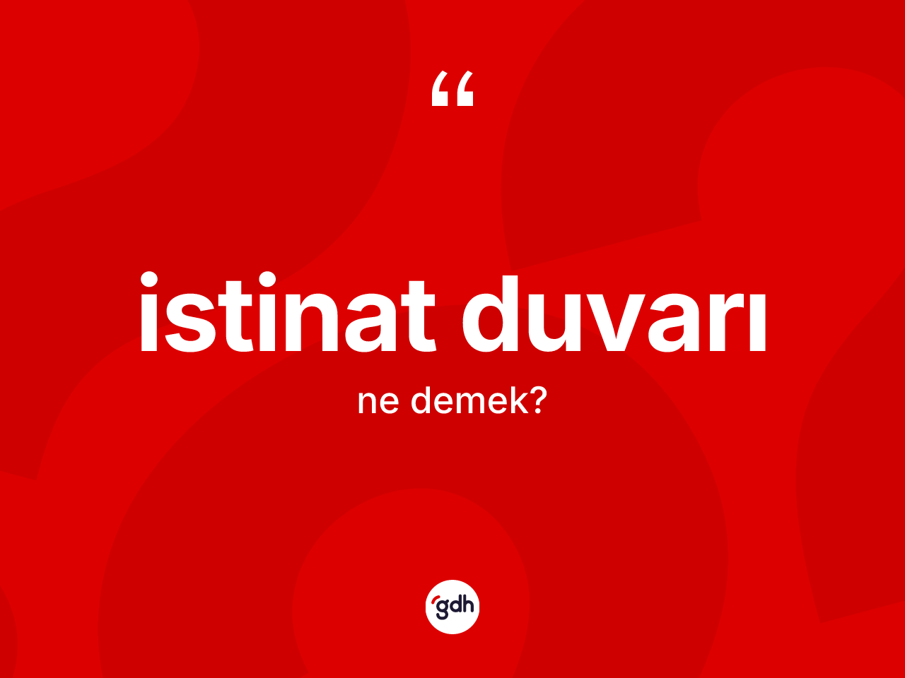 İstinat duvarı ne anlama gelir? İstinat duvarının halk arasındaki kullanımı nasıldır?