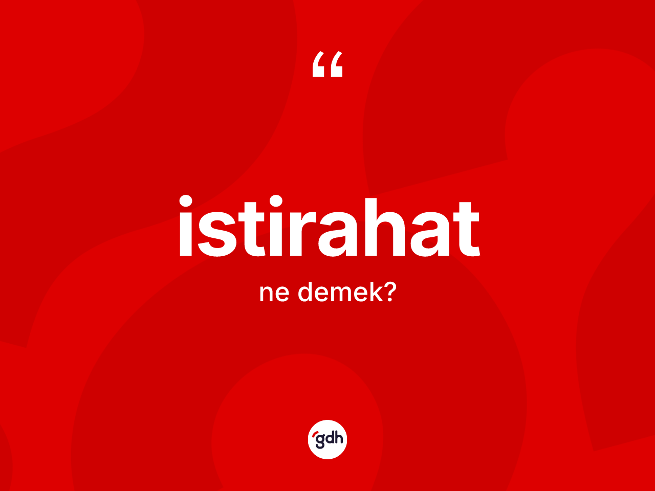 İstirahat kelimesi nedir? İstirahatın kısaca tanımı nedir?