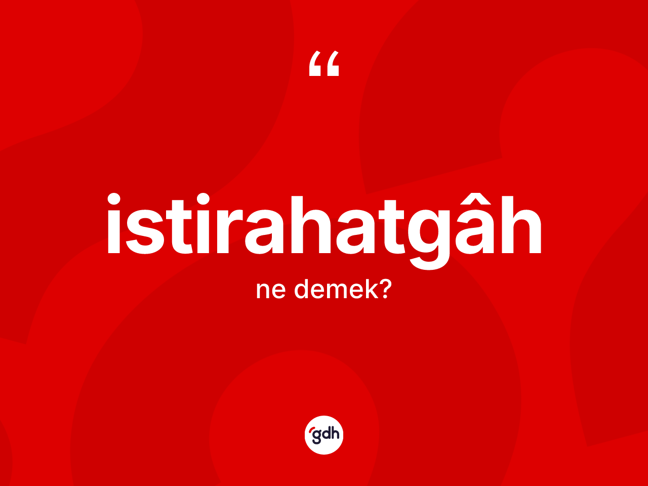İstirahatgâh nedir? İstirahatgâhın kısaca tanımı nedir?