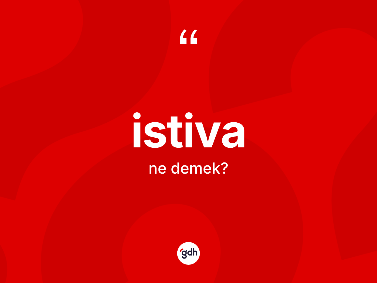 İstiva nedir? İstiva kelimesinin TDK anlamı nedir?