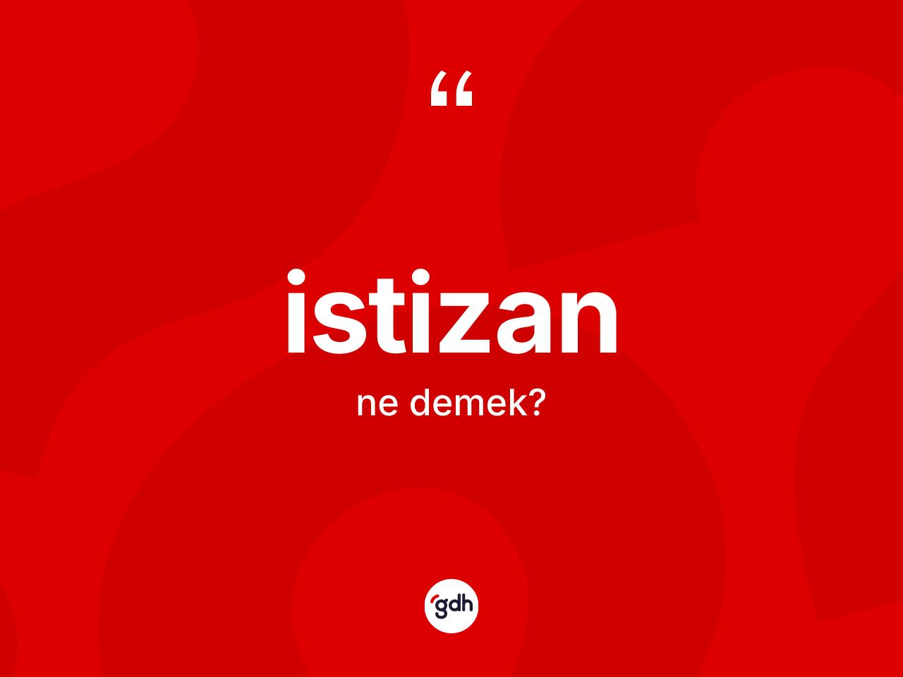 İstizan ne anlama gelir? İstizan kelimesinin TDK anlamı nedir?