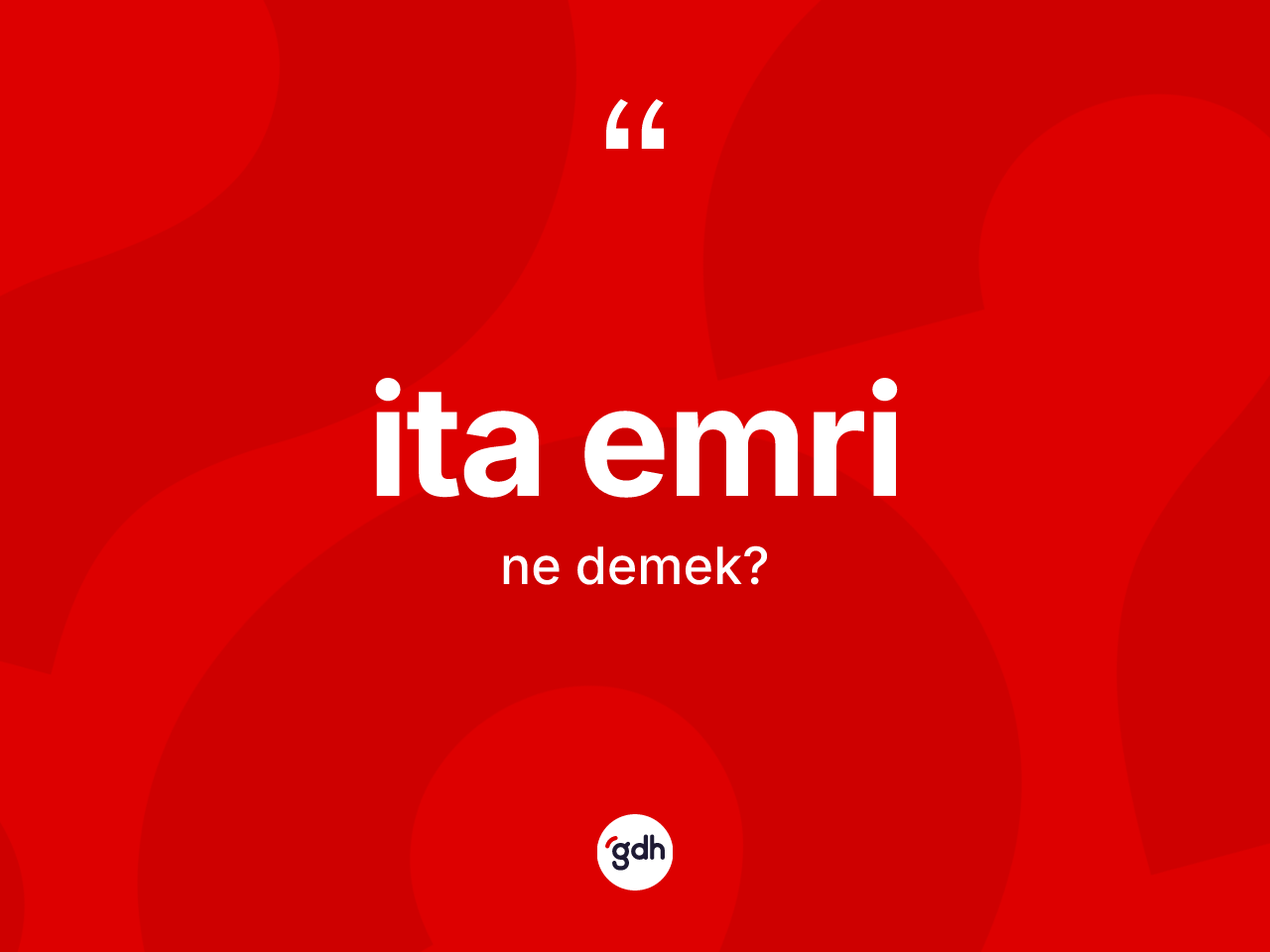 İta emri ne demek? İta emri kelimesinin özellikleri nelerdir?