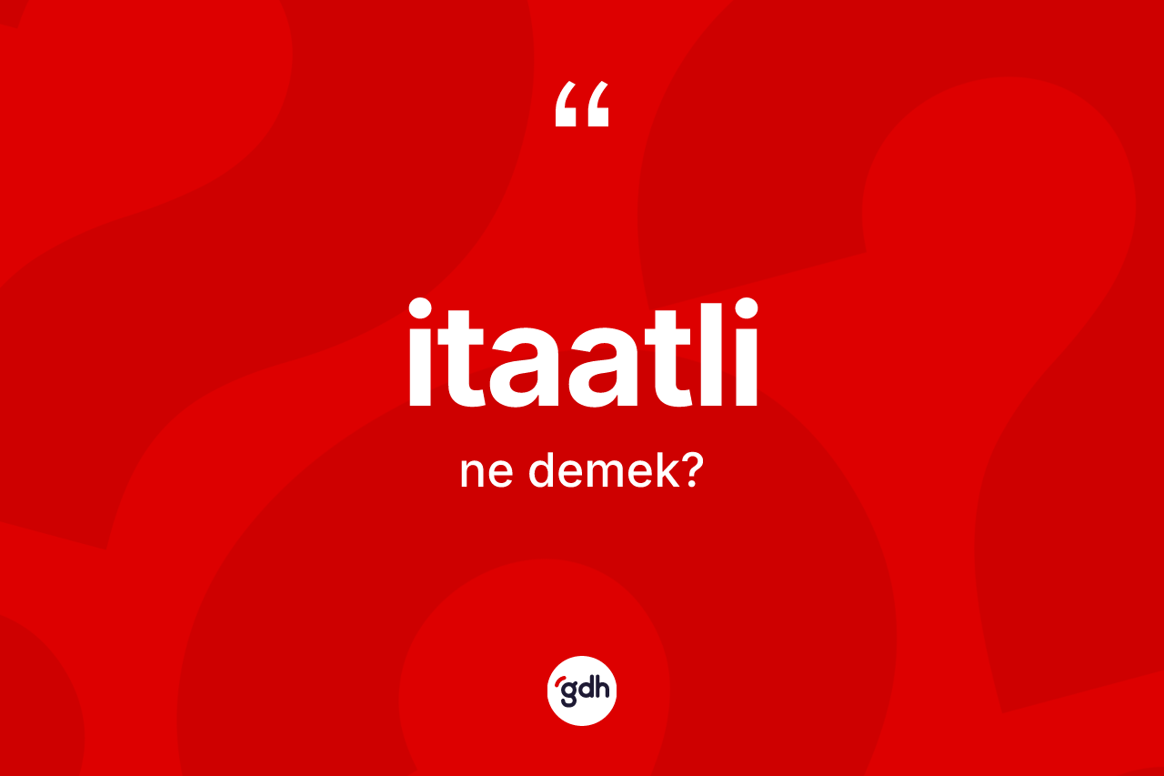 İtaatli kelimesi nedir?