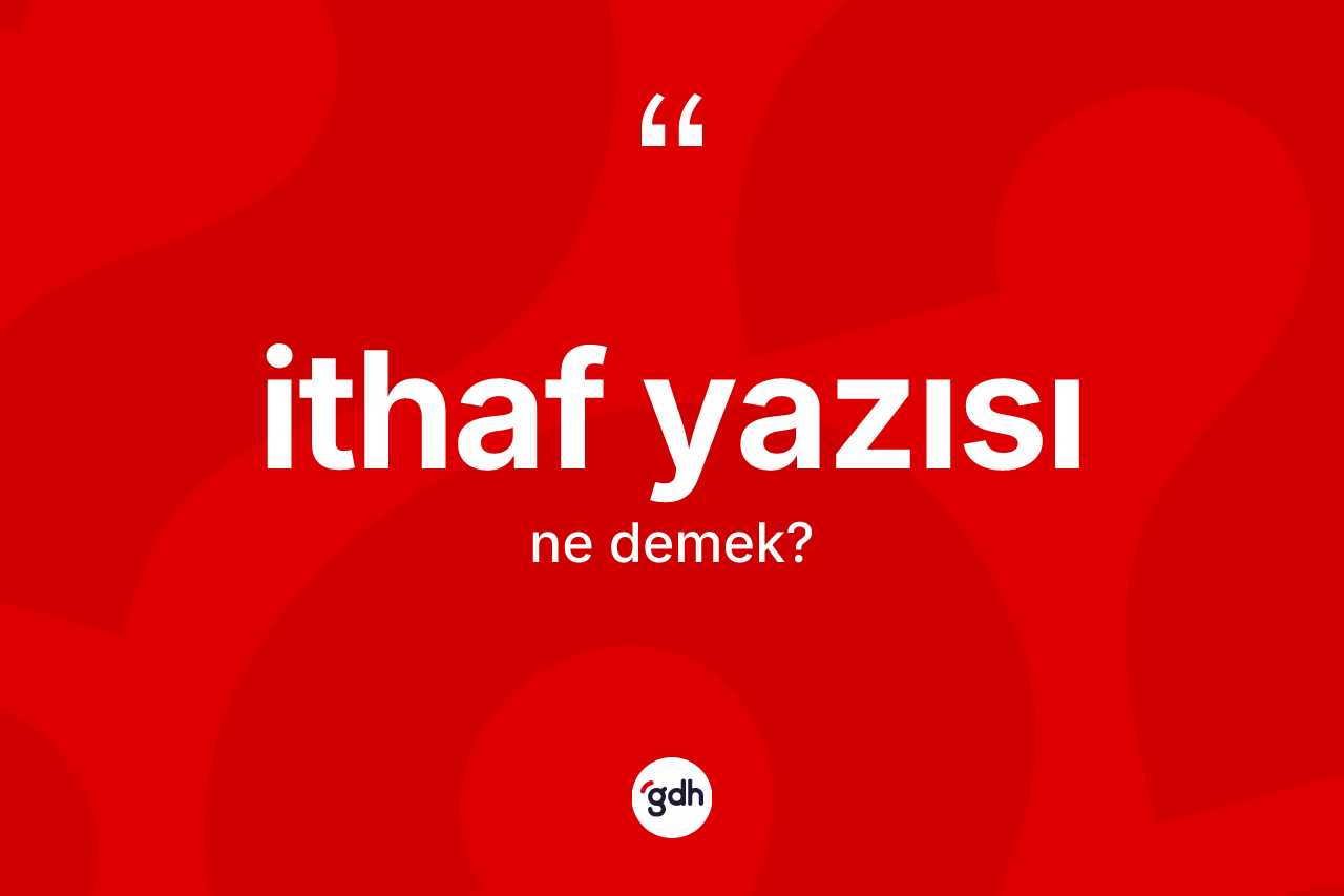 İthaf yazısı kelimesi ne demek?